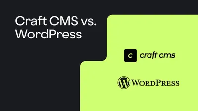 Craft CMS vs Word Press weighing up the pros and cons