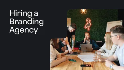 Hiring a Branding Agency in 2023