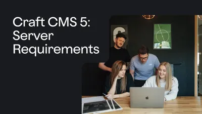 Introducing Craft CMS 5 Server Requirements and Setup Guide