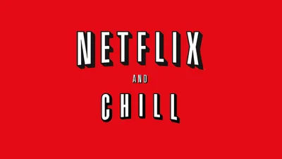 Netflix Chill